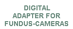 Digital Adapter for Fundus Cameras DigiRet. DETAILS.
